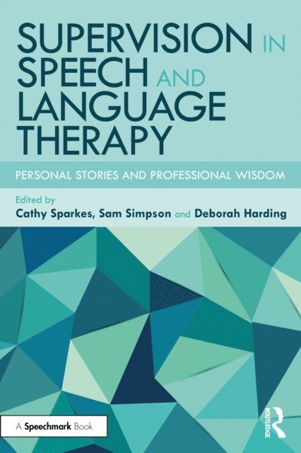 Deborah Harding, Sam Simpson, Cathy Sparkes - Supervision in Speech and Language Therapy, E-bok