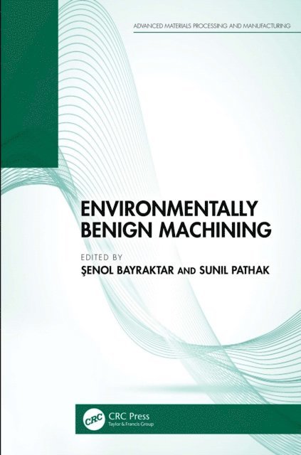 Sunil Pathak, Senol Bayraktar - Environmentally Benign Machining, E-bok