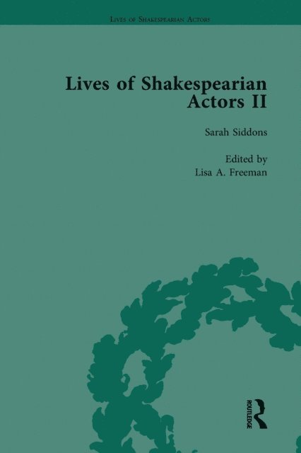 Peter Raby, Lisa Freeman, Jim Davis, Tetsuo Kishi, Gail Marshall - Lives of Shakespearian Actors, Part II, Volume 2, E-bok