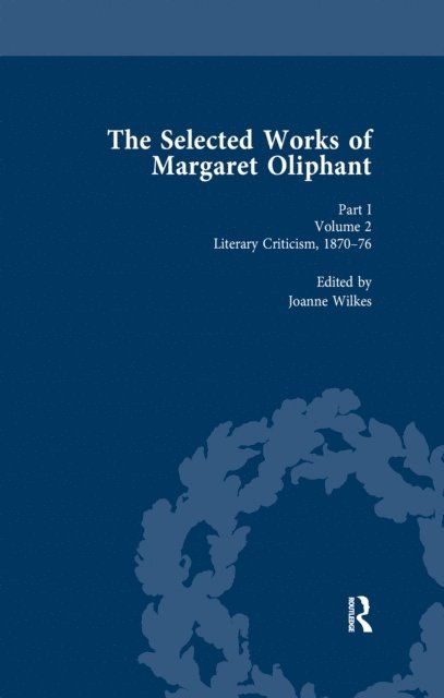 Joanne Wilkes - Selected Works of Margaret Oliphant, Part I Volume 2, E-bok