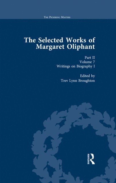 Trev Lynn Broughton - Selected Works of Margaret Oliphant, Part II Volume 7, E-bok