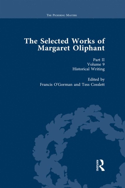 Francis O'Gorman, Tess Cosslett - Selected Works of Margaret Oliphant, Part II Volume 9, E-bok