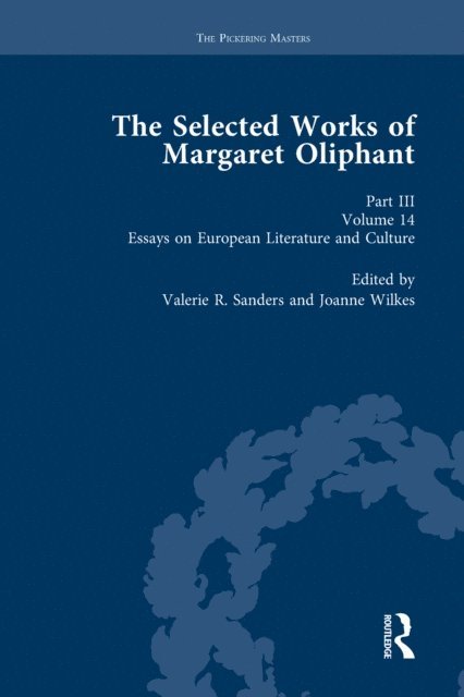 Joanne Wilkes, Valerie R Sanders - Selected Works of Margaret Oliphant, Part III Volume 14, E-bok