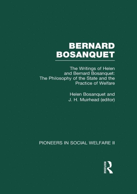 J. H. Muirhead, Helen Bosanquet - Philosophy of the State and the Practice of Welfare, E-bok