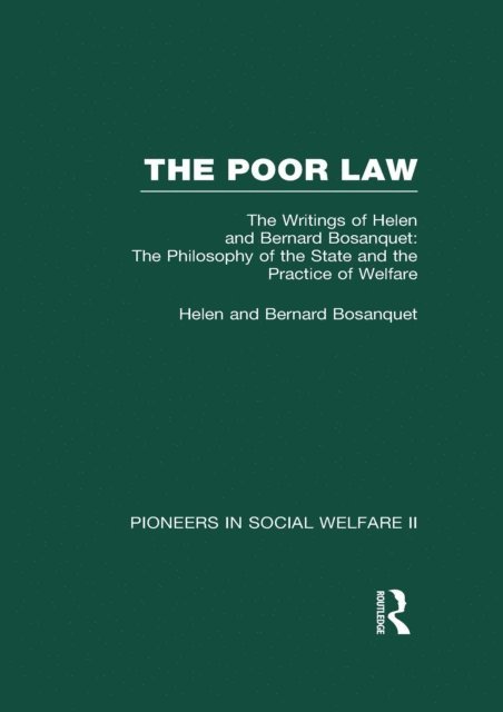 Bernard Bosanquet, Helen Bosanquet - Philosophy of the State and the Practice of Welfare, E-bok