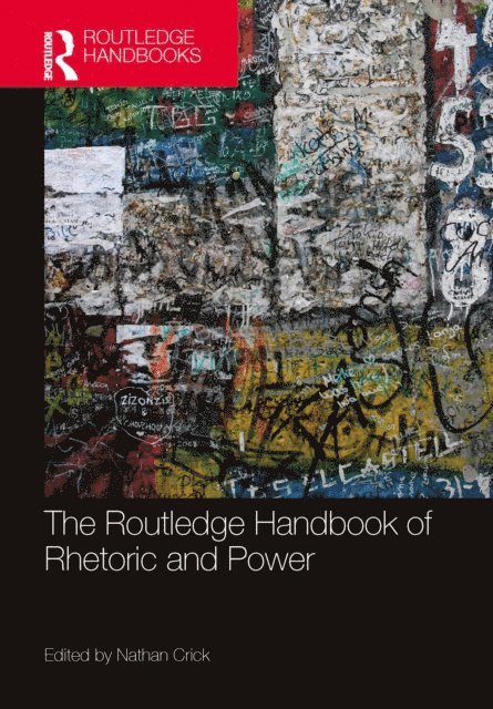 Nathan Crick - Routledge Handbook of Rhetoric and Power, E-bok