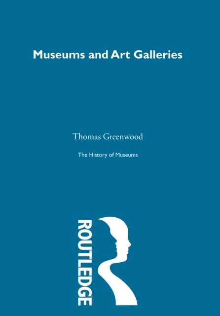 Thomas Greenwood, Susan Pearce - History of Museums Vol 6, E-bok