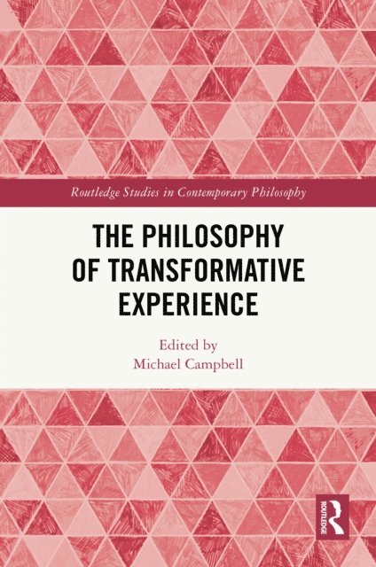 Michael Campbell - Philosophy of Transformative Experience, E-bok