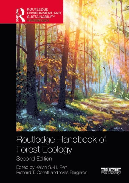 Yves Bergeron, Richard T. Corlett, Kelvin S.-H. Peh - Routledge Handbook of Forest Ecology, E-bok