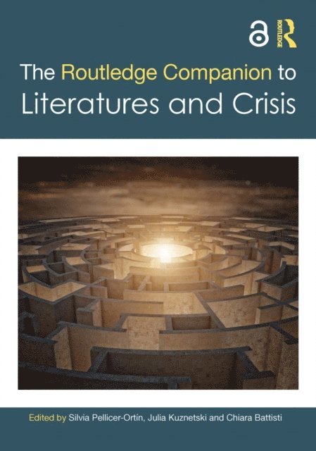 Chiara Battisti, Julia Kuznetski, Silvia Pellicer-Ortin - Routledge Companion to Literatures and Crisis, E-bok