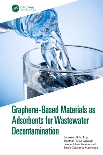 Sarah Constance Motshekga, Lesego Tabea Temane, Jonathan Tersur Orasugh, Suprakas Sinha Ray - Graphene-Based Materials as Adsorbents for Wastewater Decontamination, E-bok