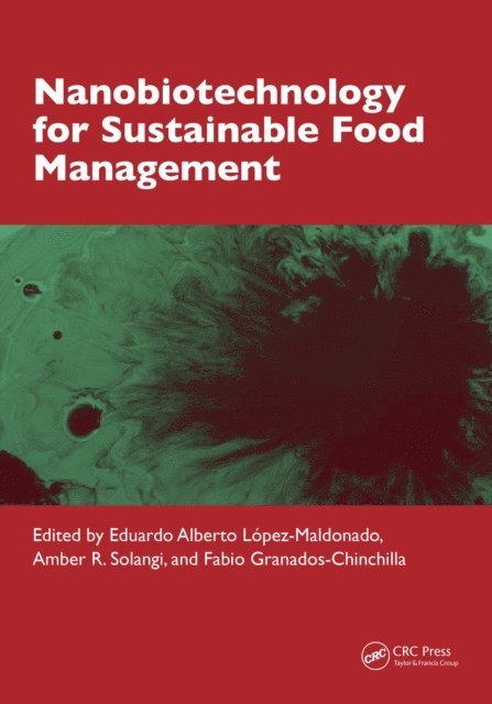 Fabio Granados-Chinchilla, Amber R. Solangi, Eduardo Alberto Lopez-Maldonado - Nanobiotechnology for Sustainable Food Management, E-bok