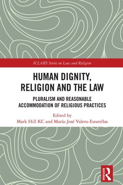 Maria-Jose Valero-Estarellas, Mark Hill KC - Human Dignity, Religion and the Law, E-bok
