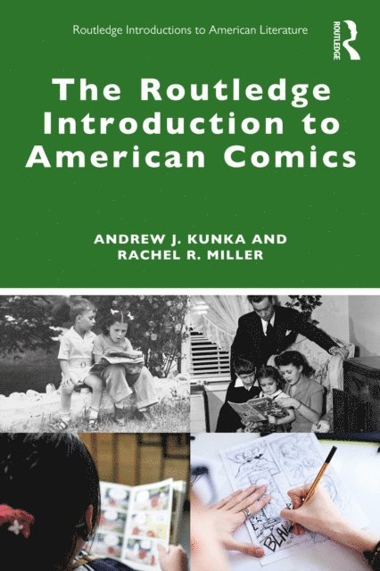 Rachel R. Miller, Andrew J. Kunka - Routledge Introduction to American Comics, E-bok