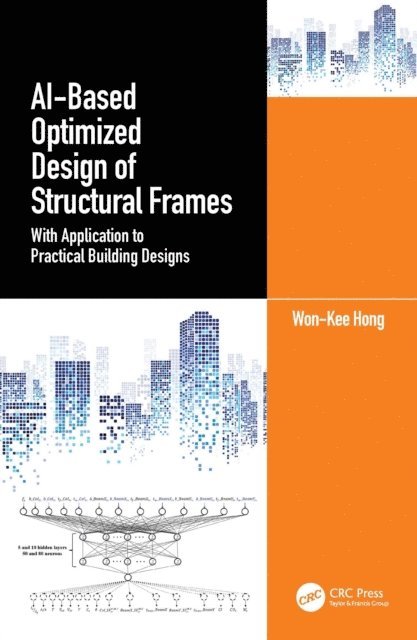 Won-Kee Hong - AI-Based Optimized Design of Structural Frames, E-bok