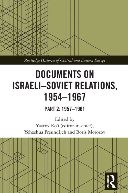 Boris Morozov, Yehoshua Freundlich, Yaacov Ro'i - Documents on Israeli-Soviet Relations, 1954-1967, E-bok