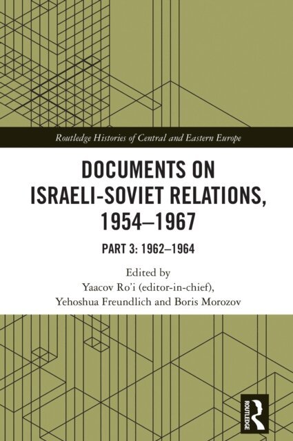Boris Morozov, Yehoshua Freundlich, Yaacov Ro'i - Documents on Israeli-Soviet Relations, 1954-1967, E-bok