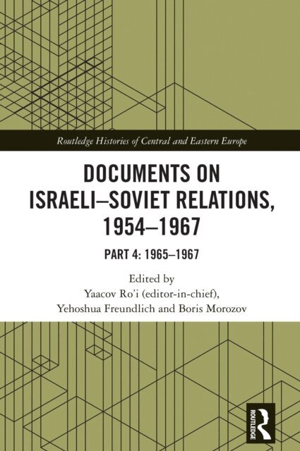 Boris Morozov, Yehoshua Freundlich, Yaacov Ro'i - Documents on Israeli-Soviet Relations, 1954-1967, E-bok
