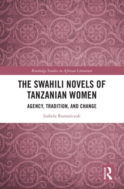 Izabela Romanczuk - Swahili Novels of Tanzanian Women, E-bok