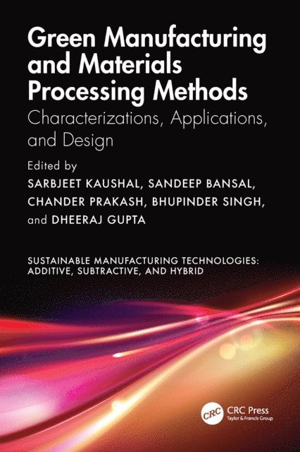 Dheeraj Gupta, Bhupinder Singh, Chander Prakash, Sandeep Bansal, Sarbjeet Kaushal - Green Manufacturing and Materials Processing Methods, E-bok