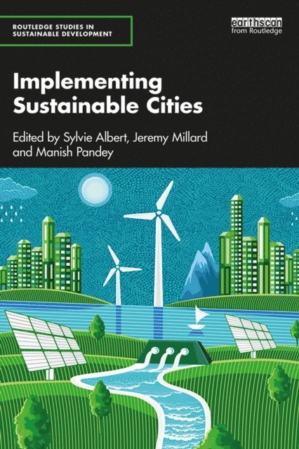 Manish Pandey, Jeremy Millard, Sylvie Albert - Implementing Sustainable Cities, E-bok