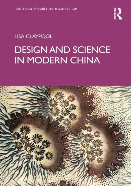 Lisa Claypool - Design and Science in Modern China, E-bok