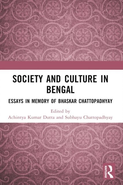 Subhayu Chattopadhyay, Achintya Kumar Dutta - Society and Culture in Bengal, E-bok