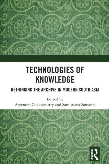 Samiparna Samanta, Aryendra Chakravartty - Technologies of Knowledge, E-bok
