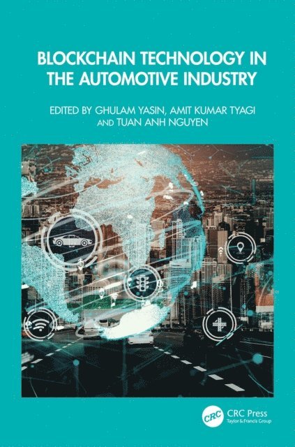 Tuan Anh Nguyen, Amit Kumar Tyagi, Ghulam Yasin - Blockchain Technology in the Automotive Industry, E-bok