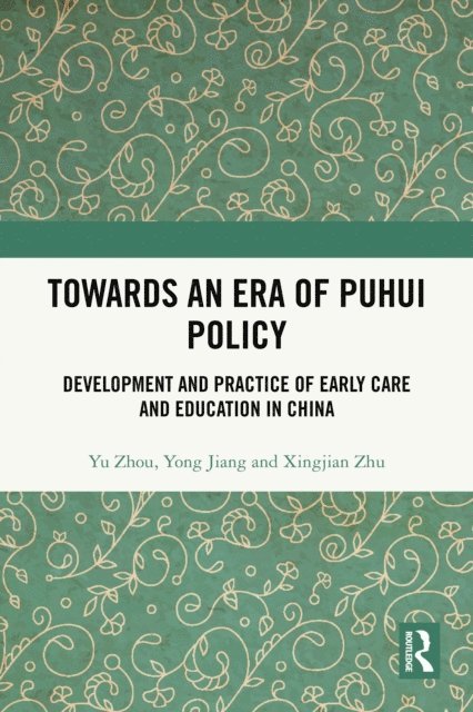 Xingjian Zhu, Yong Jiang, Yu Zhou - Towards An Era of Puhui Policy, E-bok