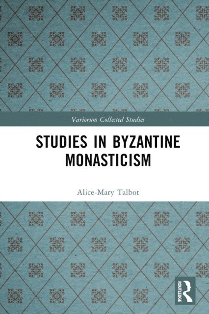 Alice-Mary Talbot - Studies in Byzantine Monasticism, E-bok