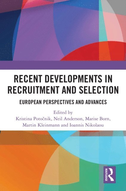 Ioannis Nikolaou, Martin Kleinmann, Marise Ph. Born, Neil Anderson, Kristina Potocnik - Recent Developments in Recruitment and Selection, E-bok