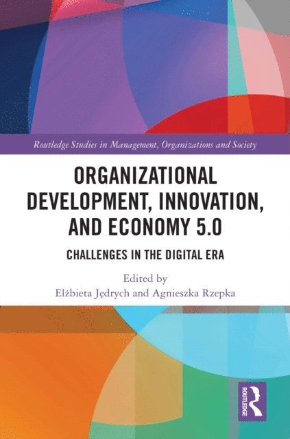 Agnieszka Rzepka, Elzbieta Jedrych - Organizational Development, Innovation, and Economy 5.0, E-bok. Tillgänglighet: Lägg i varukorg