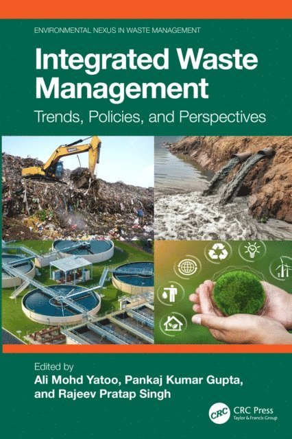 Rajeev Pratap Singh, Pankaj Kumar Gupta, Ali Mohd Yatoo - Integrated Waste Management, E-bok