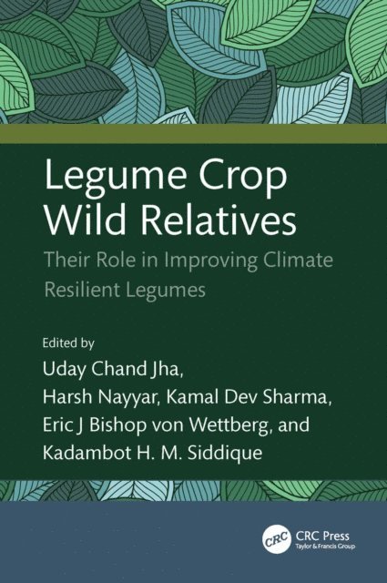 Kadambot H. M. Siddique, Eric J Bishop von Wettberg, Kamal Dev Sharma, Harsh Nayyar, Uday Chand Jha - Legume Crop Wild Relatives, E-bok
