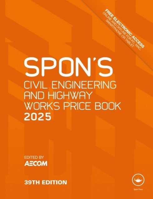 AECOM - Spon's Civil Engineering and Highway Works Price Book 2025, E-bok