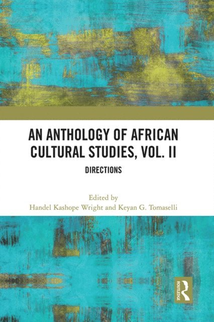 Keyan G. Tomaselli, Handel Kashope Wright - Anthology of African Cultural Studies, Volume II, E-bok