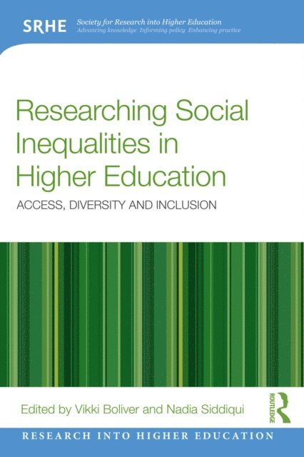 Nadia Siddiqui, Vikki Boliver - Researching Social Inequalities in Higher Education, E-bok