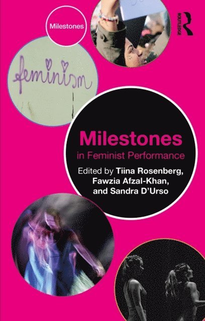 Sandra D'Urso, Fawzia Afzal-Khan, Tiina Rosenberg - Milestones in Feminist Performance, E-bok