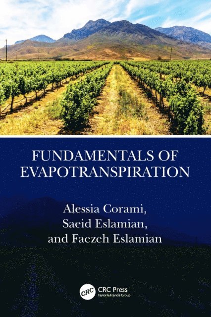 Faezeh A. Eslamian, Saeid Eslamian, Alessia Corami - Fundamentals of Evapotranspiration, E-bok