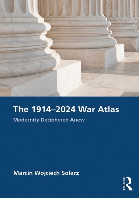Marcin Wojciech Solarz - 1914-2024 War Atlas, E-bok