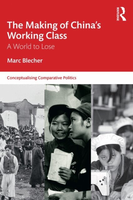 Marc Blecher - Making of China's Working Class, E-bok