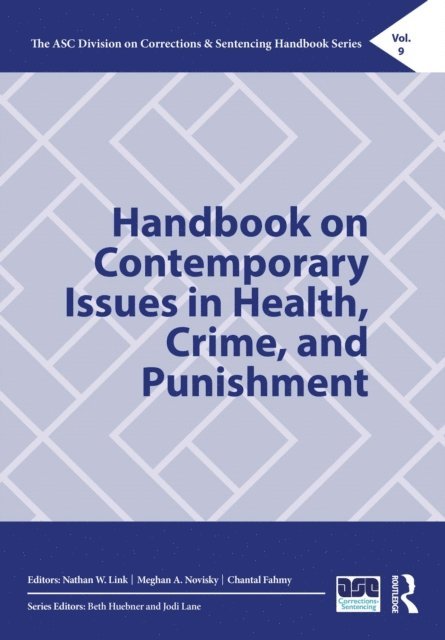 Chantal Fahmy, Meghan A. Novisky, Nathan W. Link - Handbook on Contemporary Issues in Health, Crime, and Punishment, E-bok