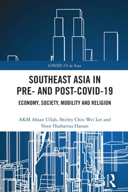 Noor Hasharina Hassan, Shirley Chin Wei Lee, AKM Ahsan Ullah - Southeast Asia in Pre- and Post-COVID-19, E-bok