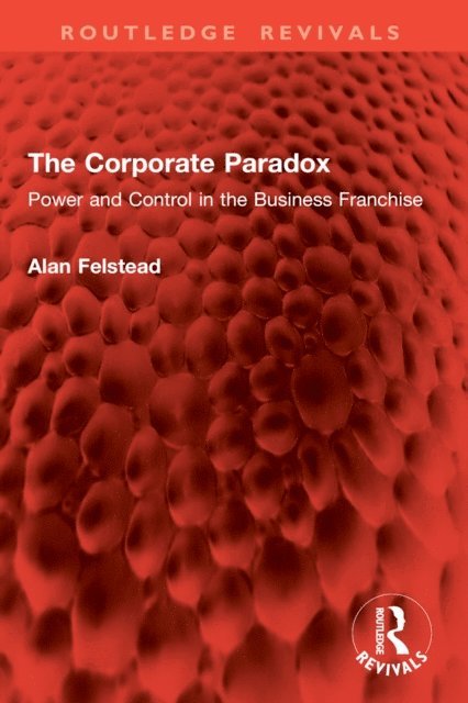 Alan Felstead - Corporate Paradox, E-bok