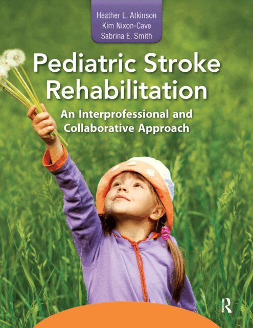 Sabrina Smith, Kim Nixon-Cave, Heather Atkinson - Pediatric Stroke Rehabilitation, E-bok
