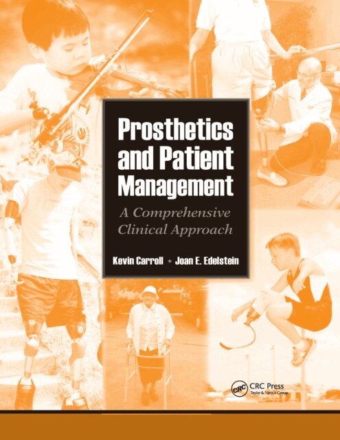 Kevin Carroll, Joan Edelstein - Prosthetics and Patient Management, E-bok