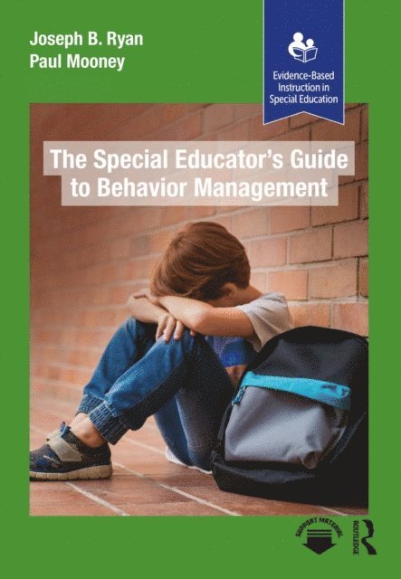 Joseph B. Ryan, Paul Mooney - Special Educator's Guide to Behavior Management, E-bok