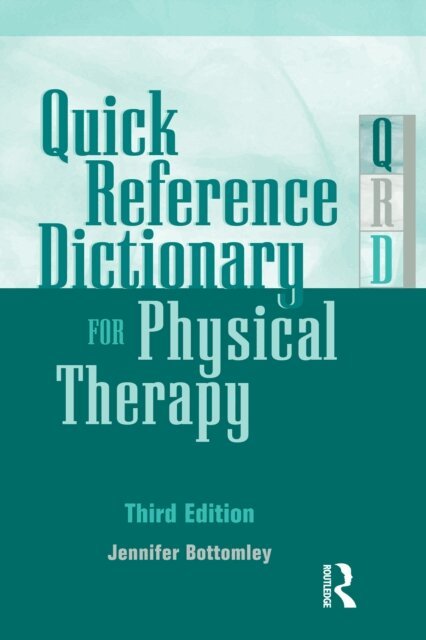 Jennifer Bottomley - Quick Reference Dictionary for Physical Therapy, E-bok
