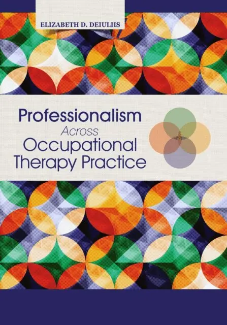 Elizabeth DeIuliis - Professionalism Across Occupational Therapy Practice, E-bok. Tillgänglighet: Lägg i varukorg